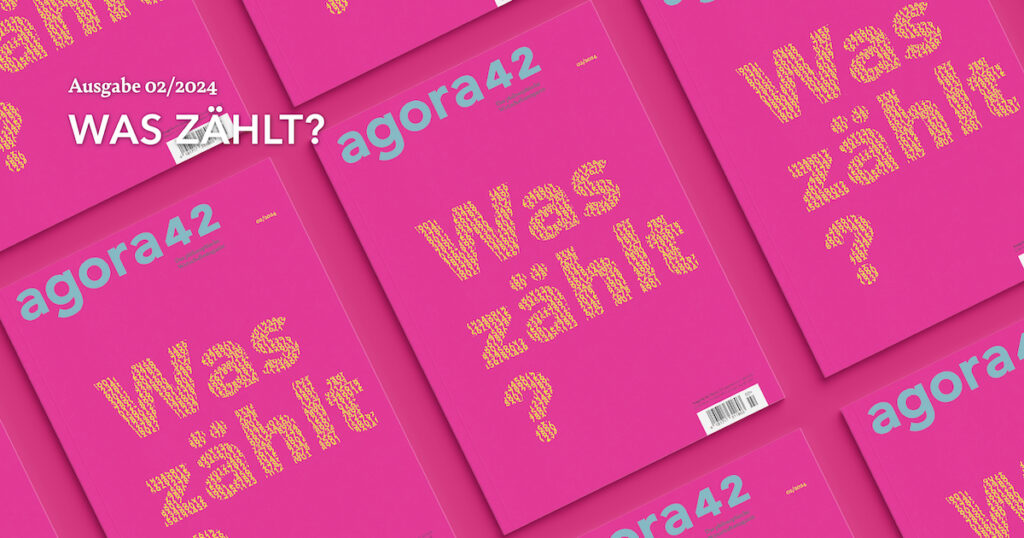 Cover von agora42 2/2024 WAS ZÄHLT?