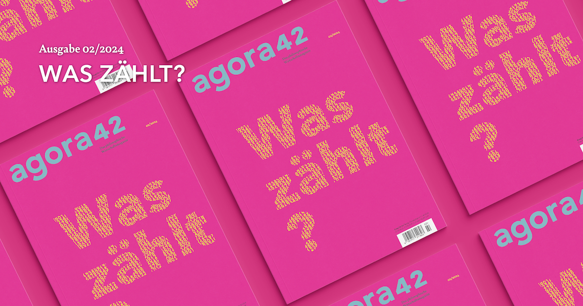 Cover von agora42 2/2024 WAS ZÄHLT?